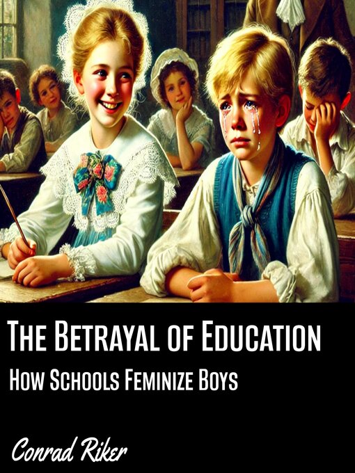 Title details for The Betrayal of Education by Conrad Riker - Available